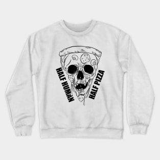 Pizza skull. Half Human Half Pizza Crewneck Sweatshirt